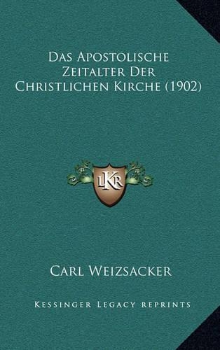 Das Apostolische Zeitalter Der Christlichen Kirche (1902)