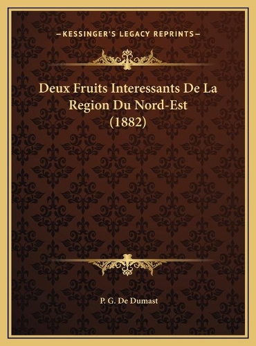 Deux Fruits Interessants De La Region Du Nord-Est (1882)
