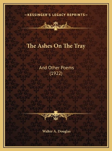 The Ashes On The Tray: And Other Poems (1922)(English)