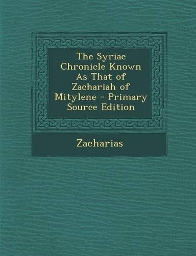 The Syriac Chronicle Known as That of Zachariah of Mitylene