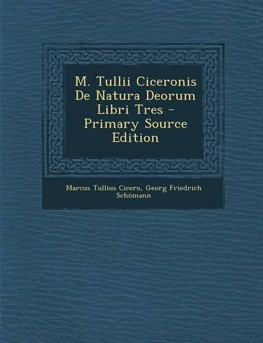 M. Tullii Ciceronis de Natura Deorum Libri Tres