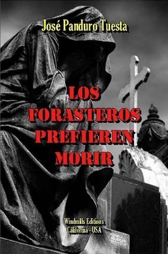 Los Forasteros Prefieren Morir: (Spanish)