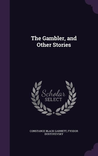 The Gambler, and Other Stories: (English)