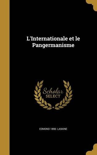 L'Internationale Et Le Pangermanisme: (French)