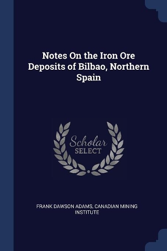 Notes On the Iron Ore Deposits of Bilbao, Northern Spain