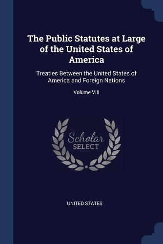 The Public Statutes at Large of the United States of America