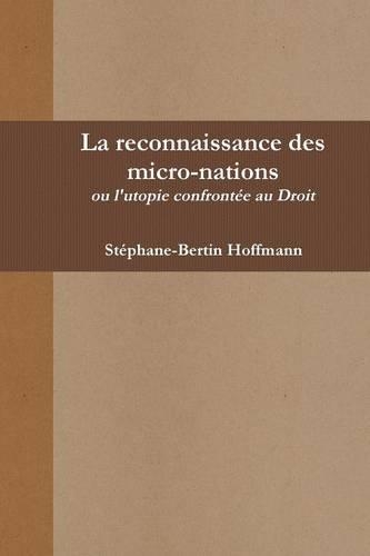 La Reconnaissance Des Micro-Nations: (French)