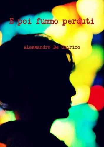 E Poi Fummo Perduti