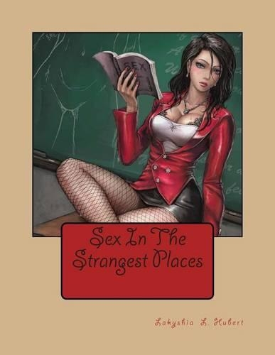 Sex in the Strangest Places