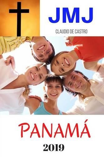 JMJ Panamá 2019: LIBRO para la Jornada Mundial de la Juventud 2019 en Panamá(Libros de la Jmj Panamá 2019)