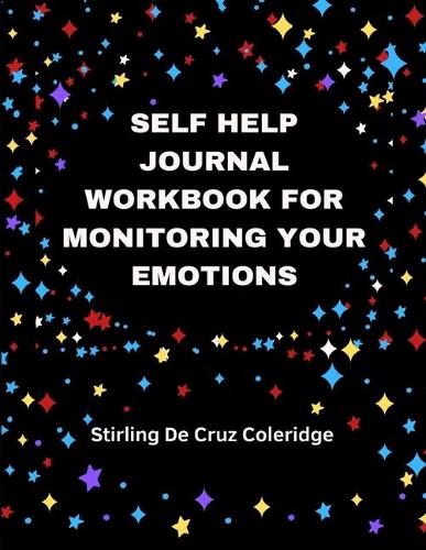 Self Help Journal Workbook for Monitoring Your Emotions: 365 Day Guided Journal Book Gift & Coloring Diary for Self Monitoring Moods & Feelings