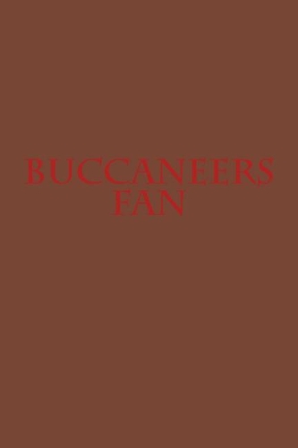 Buccaneers Fan: A Sports Themed Unofficial NFL Notebook Journal for Your Everyday Needs