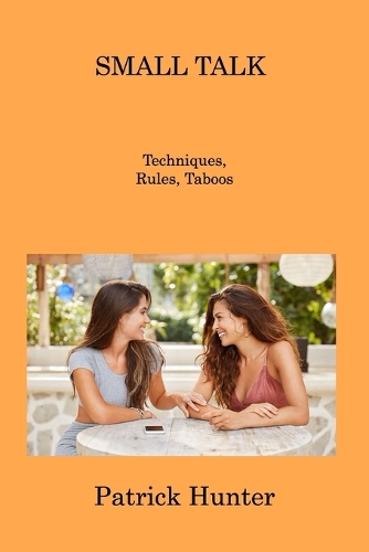 Small Talk: Techniques, Rules, Taboos