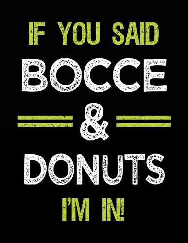 If You Said Bocce & Donuts I'm in