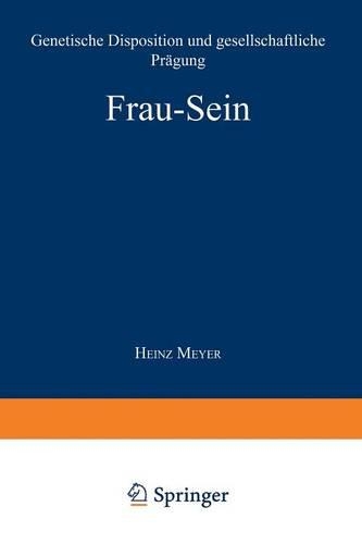 Frau — Sein: Genetische Disposition und gesellschaftliche Prägung(German)