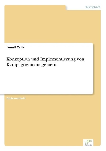 Konzeption und Implementierung von Kampagnenmanagement: (German)
