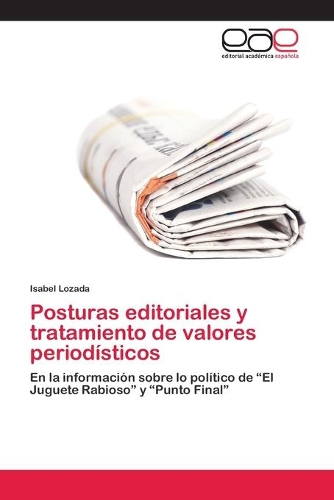Posturas editoriales y tratamiento de valores periodísticos