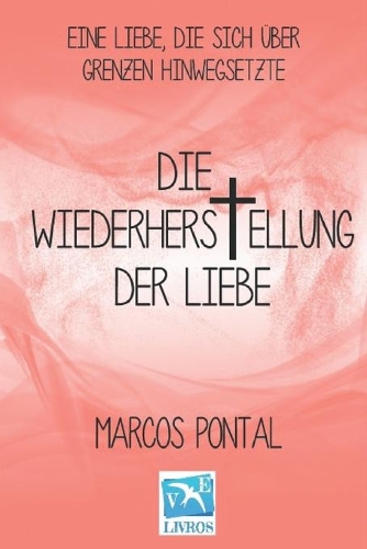 Die wiederherstellung der liebe: Eine liebe, die sich über grenzen hinwegsetzte