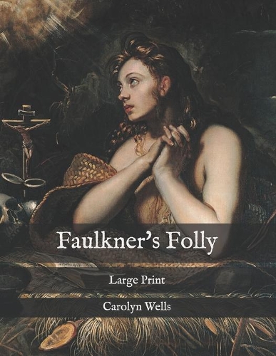 Faulkner's Folly: Large Print