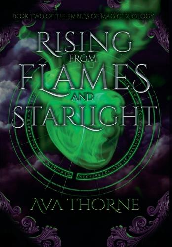 Rising from Flames and Starlight: Book Two of the Embers of Magic Duology(2 Songs of Adimos)