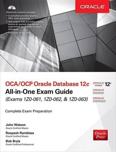 Oca/Ocp Oracle Database 12c All-In-One Exam Guide (Exams 1z0-061, 1z0-062, & 1z0-063): (All-In-One)