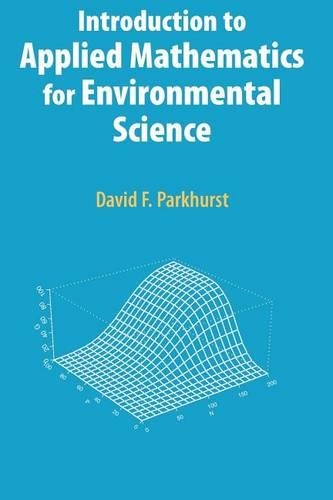 Introduction to Applied Mathematics for Environmental Science: (English)