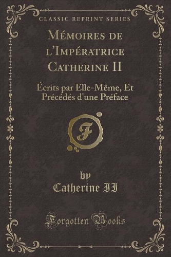 Mémoires de l'Impératrice Catherine II