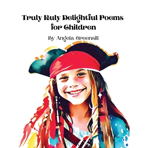 Truly Ruly Delightful Poems for Children
