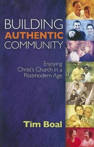 Building Authentic Community: Enjoying Christ's Church in a Postmodern Age(English)