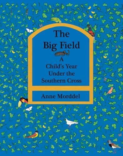 The Big Field: A Child's Year Under the Southern Cross(English)