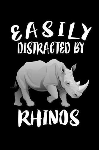 Easily Distracted By Rhinos: Animal Nature Collection