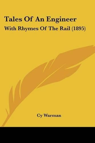 Tales Of An Engineer: With Rhymes Of The Rail (1895)(English)