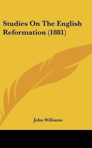 Studies on the English Reformation (1881)