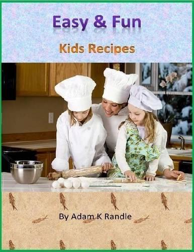 Easy & Fun: Kids Recipes