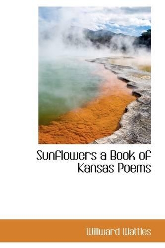 Sunflowers a Book of Kansas Poems