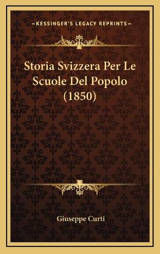 Storia Svizzera Per Le Scuole Del Popolo (1850)
