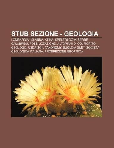 Stub Sezione - Geologia: Lombardia, Islanda, Atina, Speleologia, Serre Calabresi, Fossilizzazione, Altopiani Di Colfiorito, Geologo(Italian)