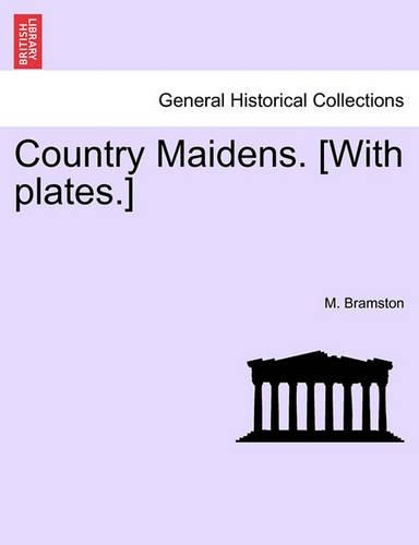 Country Maidens. [With Plates.]: (English)