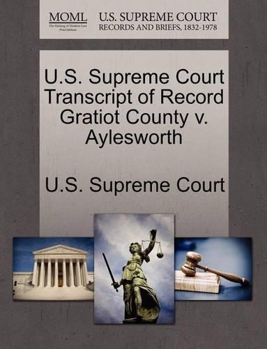 U.S. Supreme Court Transcript of Record Gratiot County V. Aylesworth: (English)