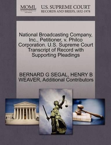 National Broadcasting Company, Inc., Petitioner, V. Philco Corporation. U.S. Supreme Court Transcript of Record with Supporting Pleadings