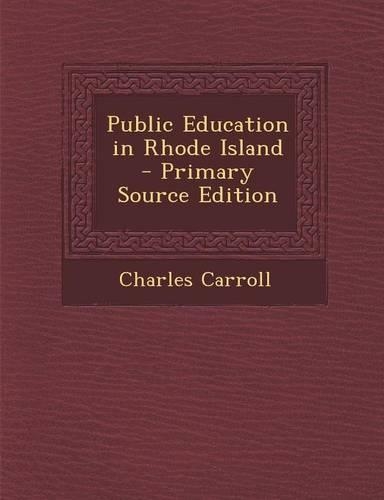 Public Education in Rhode Island - Primary Source Edition