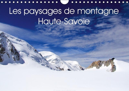 Les paysages de montagne Haute-Savoie 2019: Découvrez les paysages de montagne en Haute-Savoie(Calvendo Places)