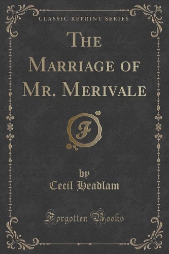 The Marriage of Mr. Merivale (Classic Reprint): (English)