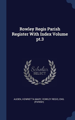 Rowley Regis Parish Register with Index Volume PT.3