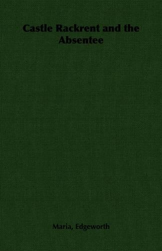 Castle Rackrent and the Absentee