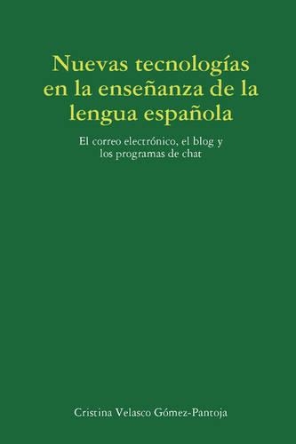 Las Nuevas Tecnologias En La Ensenanza De La Lengua Espanola