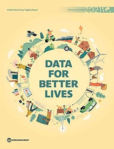 World development report 2021: Data for Better Lives