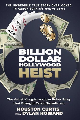 Billion Dollar Hollywood Heist: The A-List Kingpin and the Poker Ring that Brought Down Tinseltown(Front Page Detectives)