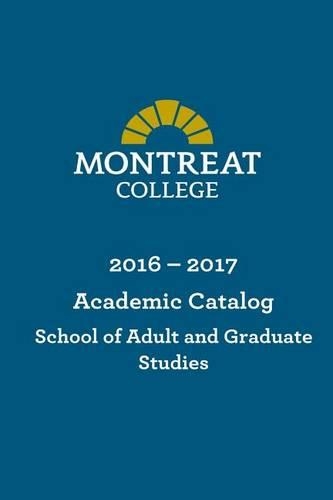 Montreat College School of Adult and Graduate Studies Academic Catalog 2016-2017: (English)