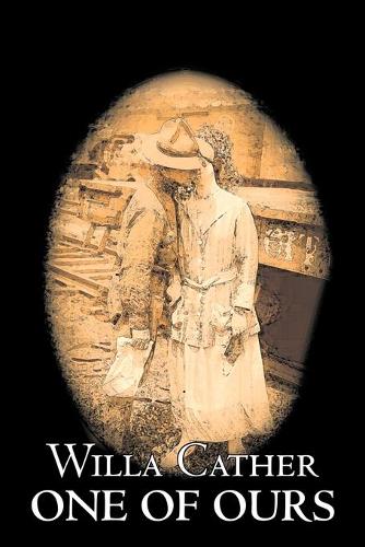 One of Ours by Willa Cather, Fiction, Classics: (English)
